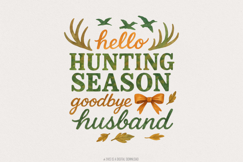 hello-hunting-season-goodbye-husband-png-funny-husband-hunting-season