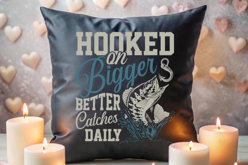 hooked-on-bigger-better-catches-daily-fishing-t-shirt-design