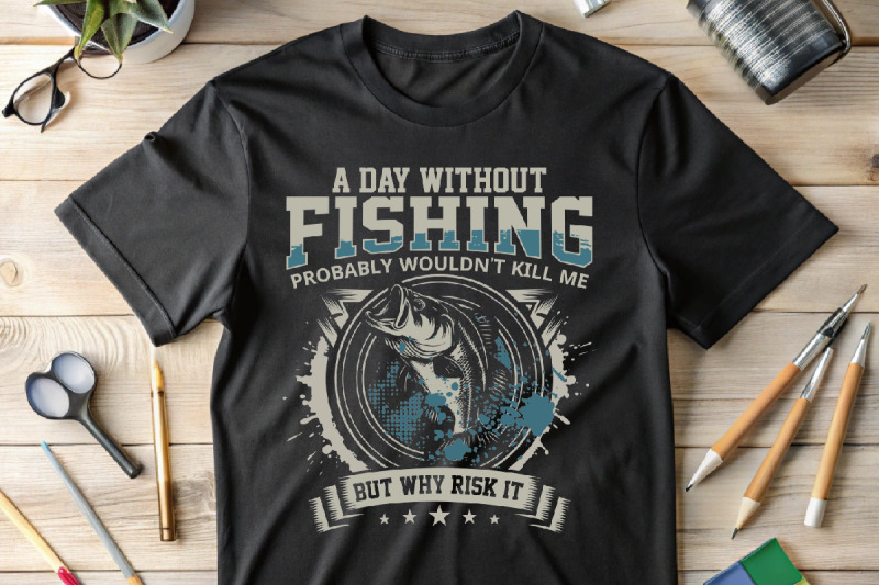 a-day-without-fishing-probably-wouldn-039-t-kill-me-but-why-risk-it-fishin