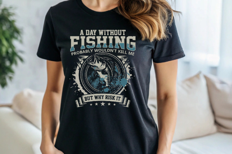 a-day-without-fishing-probably-wouldn-039-t-kill-me-but-why-risk-it-fishin