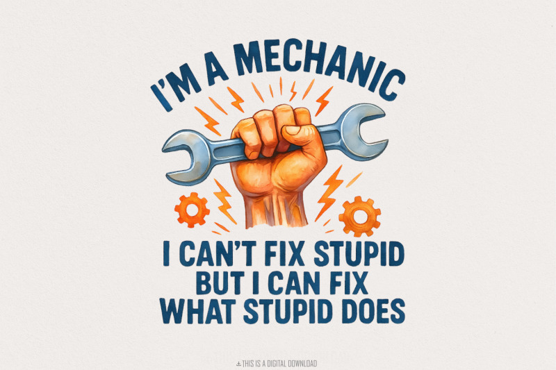 i-039-m-a-mechanic-i-can-039-t-fix-stupid-png-funny-mechanic-shirt-hand-wren