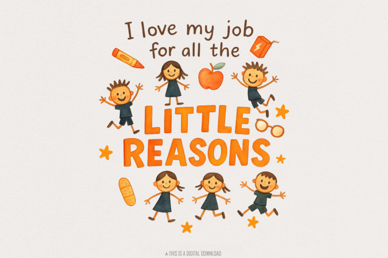 i-love-my-job-for-all-the-little-reasons-png-teacher-appreciation-png