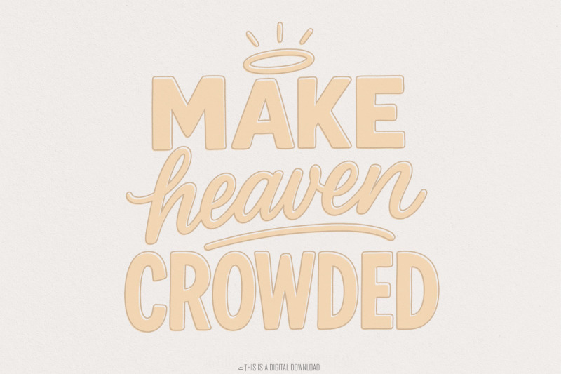 make-heaven-crowded-png-christian-inspirational-png-faith-bible-vers