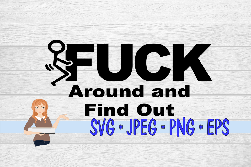 fuck-around-and-find-out