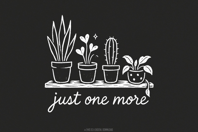 just-one-more-plant-png-plant-lover-png-houseplant-shirt-design-ind