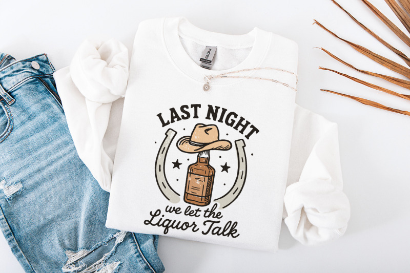 last-night-we-let-the-liquor-talk-png-funny-whiskey-western-png-coun