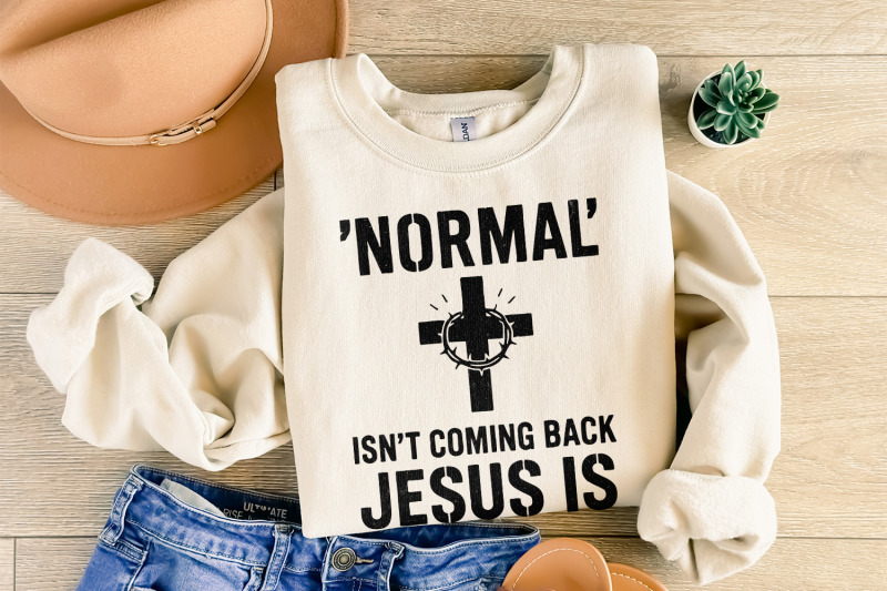 normal-039-isn-039-t-coming-back-jesus-is-png-christian-shirt-png-for-easter