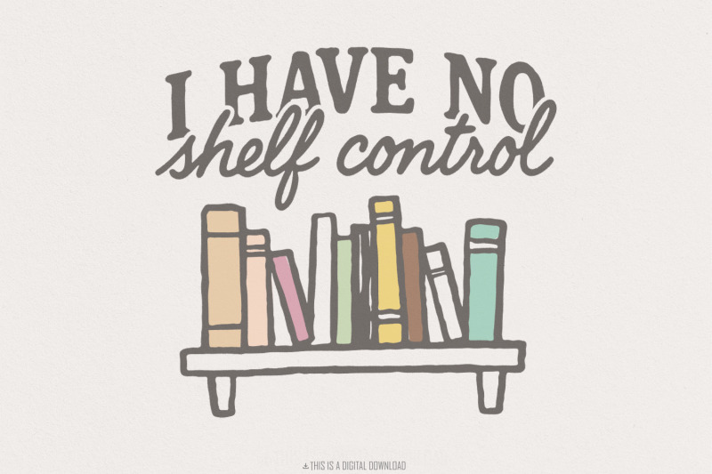 i-have-no-shelf-control-png-book-lover-png-funny-bookish-shirt-read