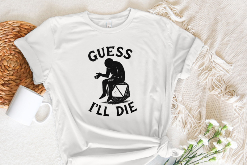 guess-i-039-ll-die-png-funny-dnd-dice-shirt-png-sarcastic-roleplay-t-shi