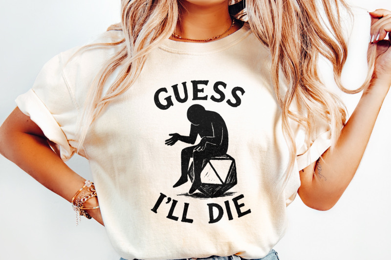 guess-i-039-ll-die-png-funny-dnd-dice-shirt-png-sarcastic-roleplay-t-shi