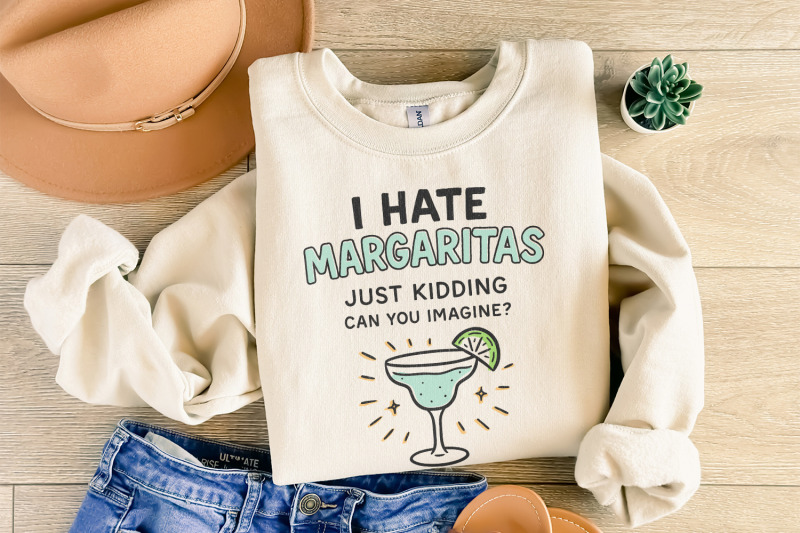 i-hate-margaritas-just-kidding-can-you-imagine-png-tee-design-retro