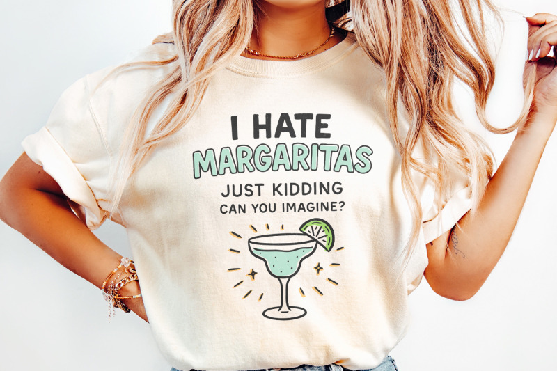 i-hate-margaritas-just-kidding-can-you-imagine-png-tee-design-retro
