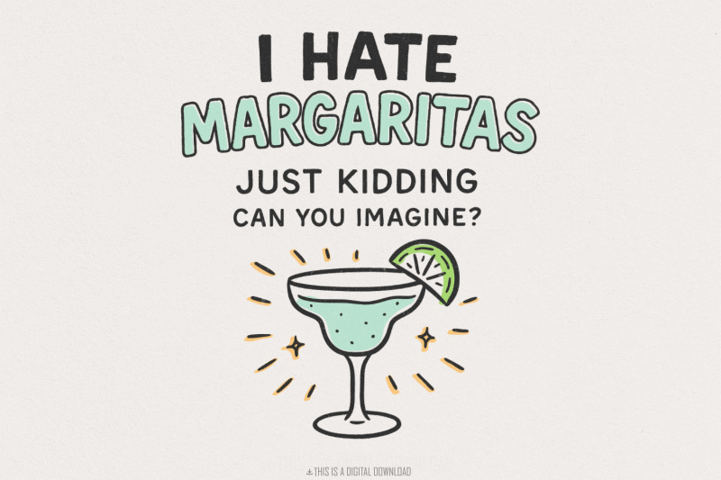 i-hate-margaritas-just-kidding-can-you-imagine-png-tee-design-retro