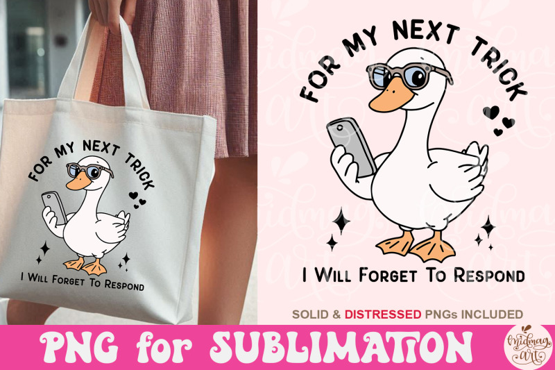 for-my-next-trick-i-will-forget-to-respond-png-png-files-funny-silly