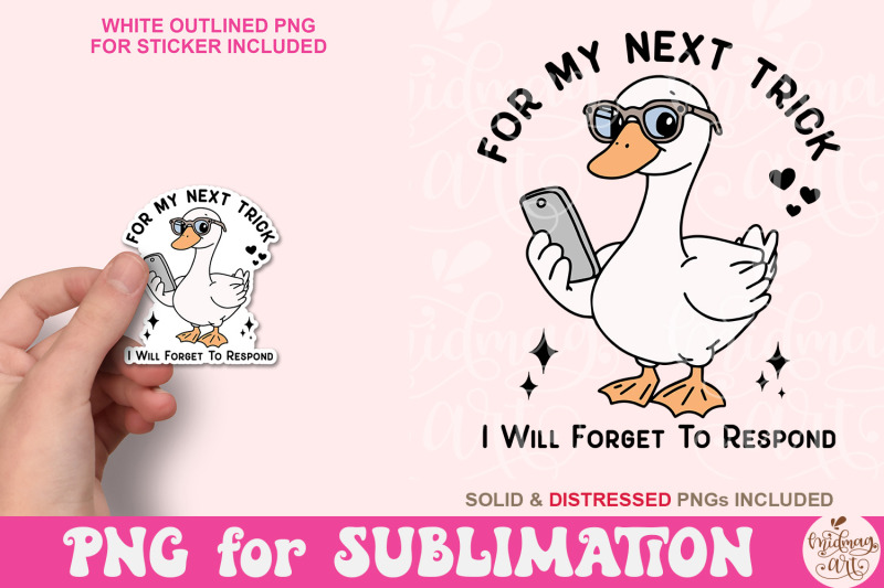 for-my-next-trick-i-will-forget-to-respond-png-png-files-funny-silly