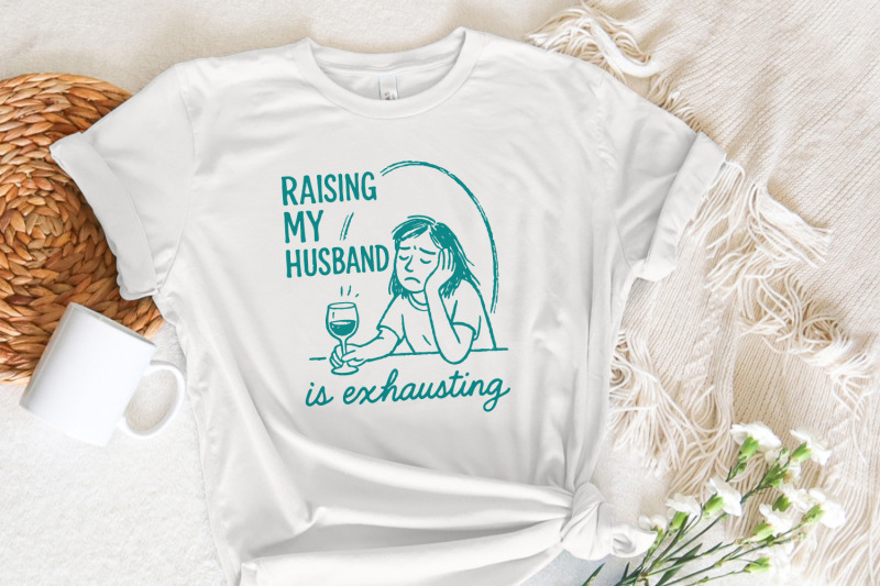 raising-my-husband-is-exhausting-png-funny-wife-digital-download-exh
