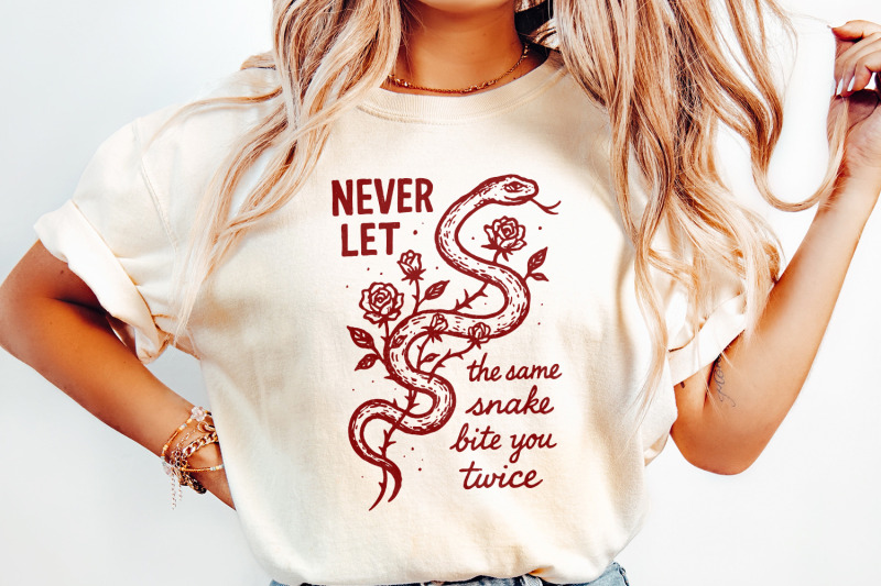 never-let-the-same-snake-bite-you-twice-png-motivational-quote-tee-d