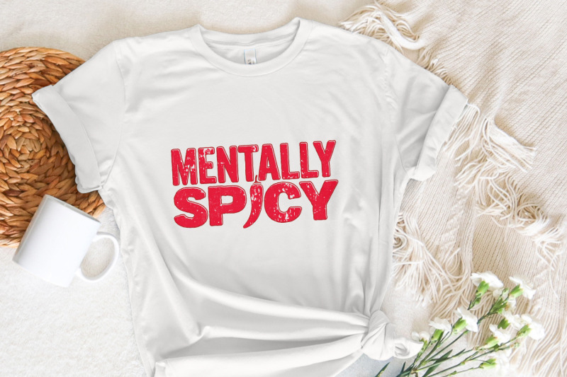 mentally-spicy-png-digital-download-funny-mental-health-shirt-posit