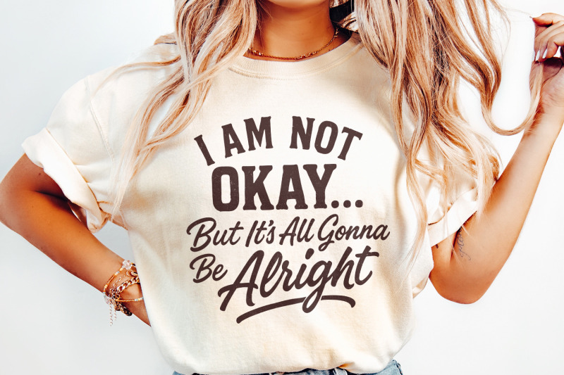 i-am-not-okay-but-its-all-gonna-be-alright-png-inspirational-quote-sh