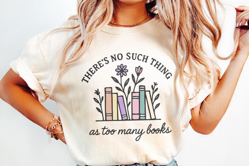 there-039-s-no-such-thing-as-too-many-books-png-book-lover-shirt-floral