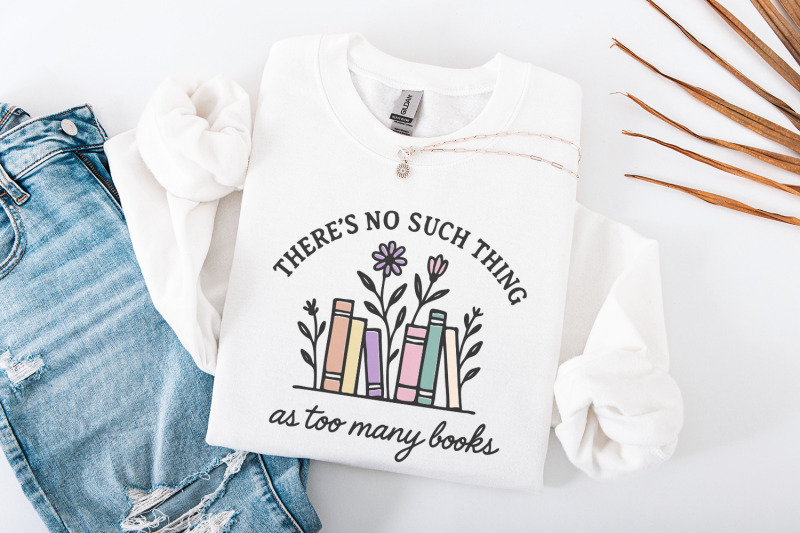 there-039-s-no-such-thing-as-too-many-books-png-book-lover-shirt-floral