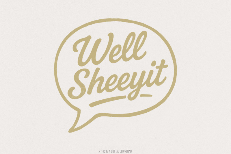 well-sheeyit-png-retro-speech-bubble-saying-digital-download-printa