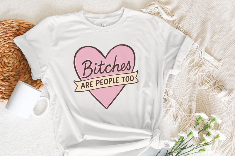 bitches-are-people-too-png-feminist-quote-digital-download-sassy-hea