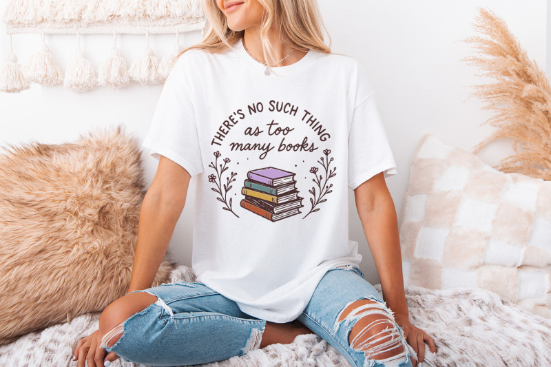 there-039-s-no-such-thing-as-too-many-books-png-book-lover-shirt-reading