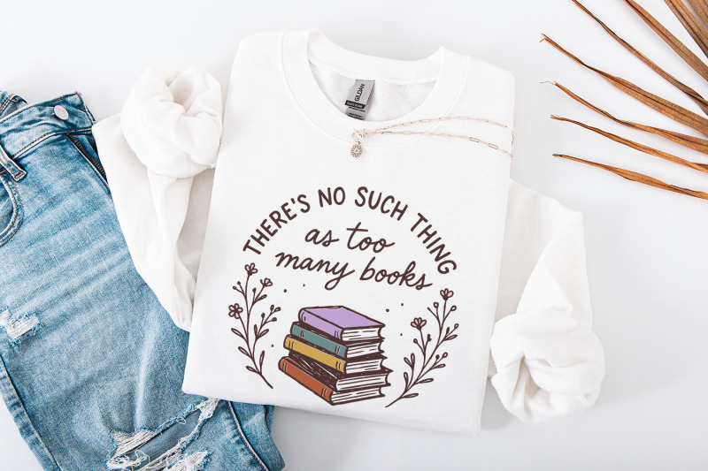 there-039-s-no-such-thing-as-too-many-books-png-book-lover-shirt-reading