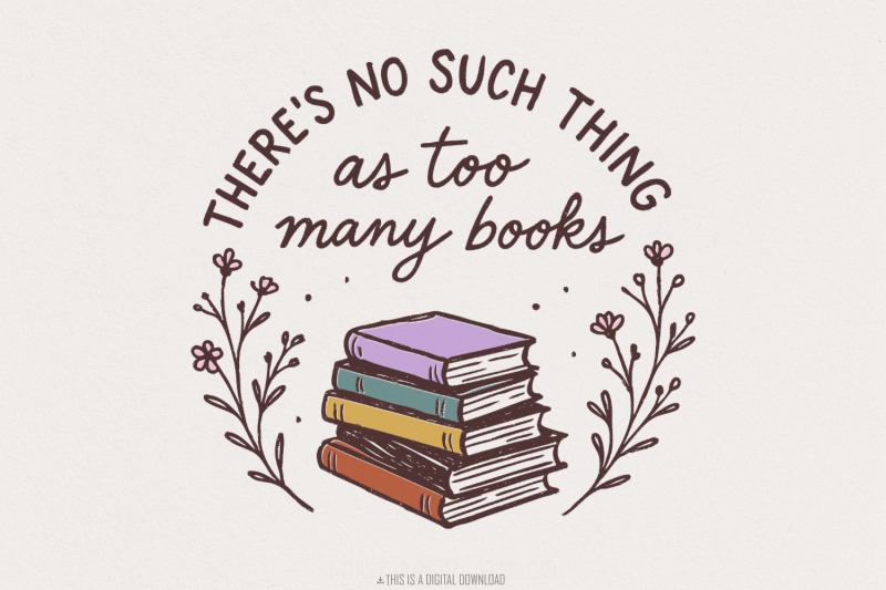 there-039-s-no-such-thing-as-too-many-books-png-book-lover-shirt-reading