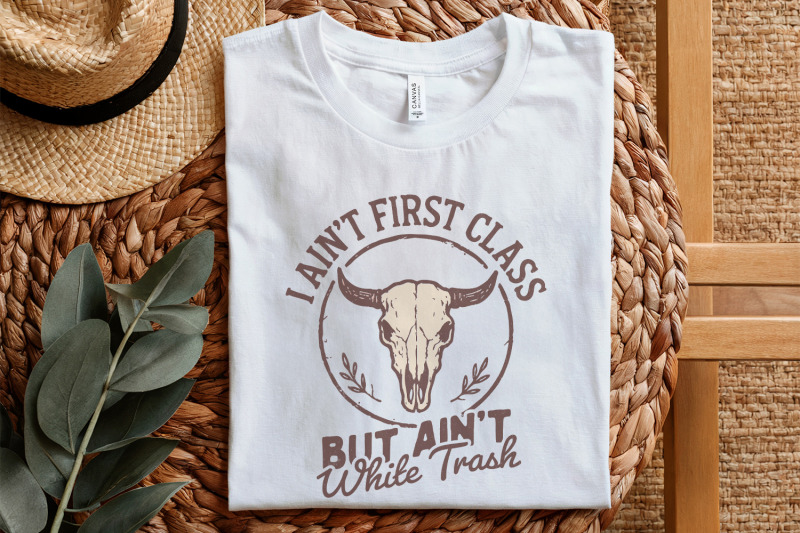 i-ain-039-t-first-class-but-ain-039-t-white-trash-png-country-skull-digital-d