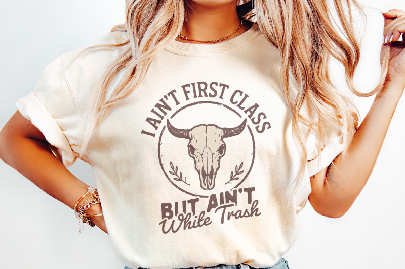 i-ain-039-t-first-class-but-ain-039-t-white-trash-png-country-skull-digital-d