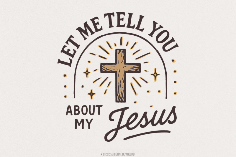 let-me-tell-you-about-my-jesus-png-christian-cross-design-faith-shir