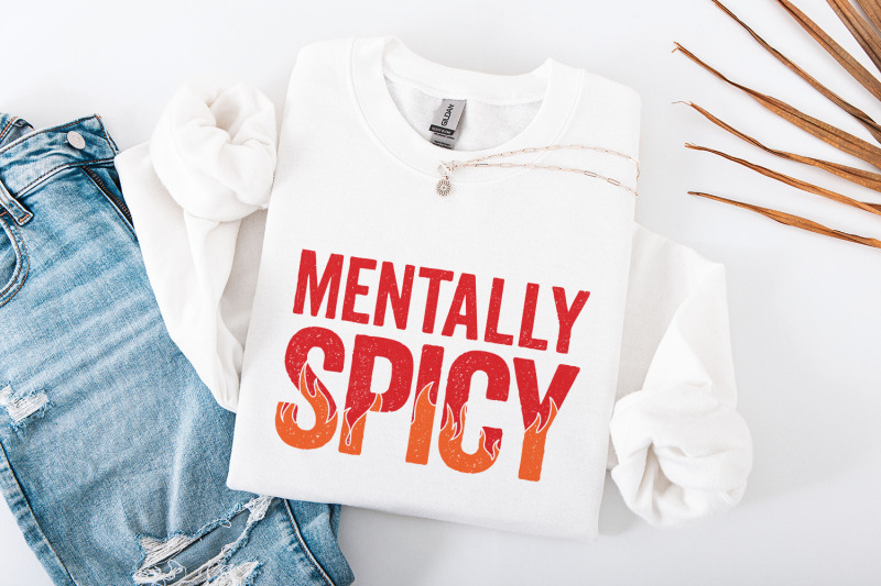 mentally-spicy-png-funny-quote-shirt-mental-health-png-motivational