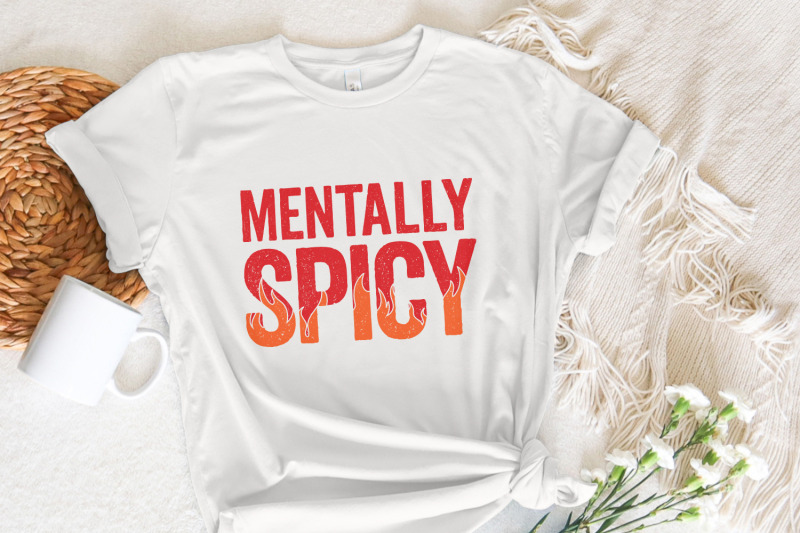 mentally-spicy-png-funny-quote-shirt-mental-health-png-motivational