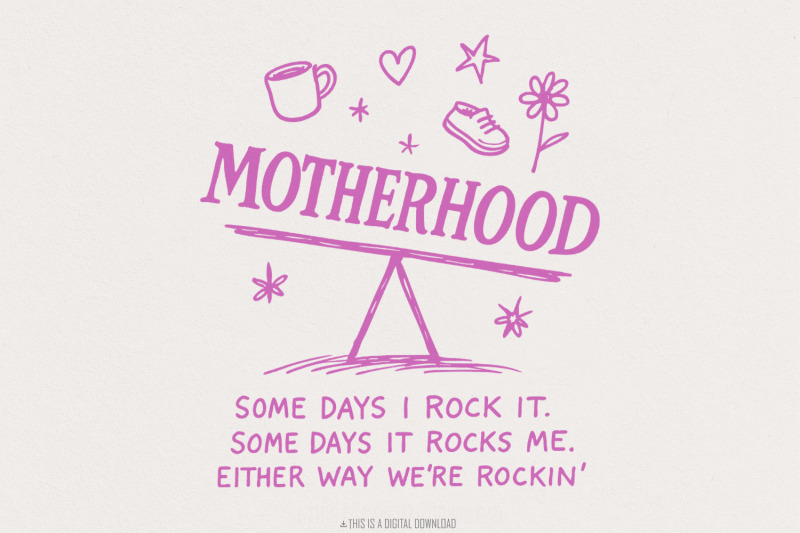 motherhood-png-some-days-i-rock-it-some-days-it-rocks-me-digital-do