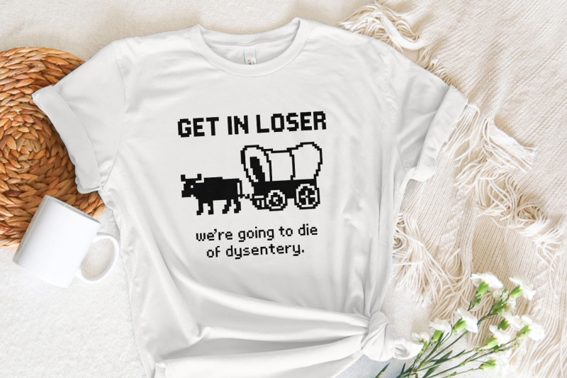 get-in-loser-were-going-to-die-of-dysentery-png-retro-pixel-art-funn