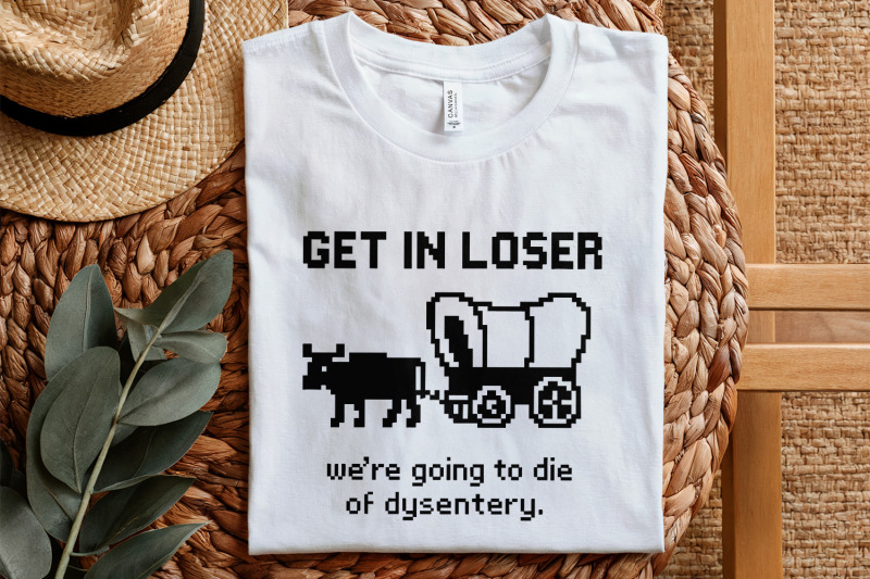 get-in-loser-were-going-to-die-of-dysentery-png-retro-pixel-art-funn