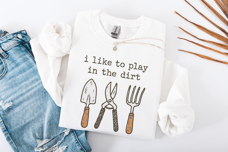 i-like-to-play-in-the-dirt-png-fun-gardening-shirt-plant-girl-sublim