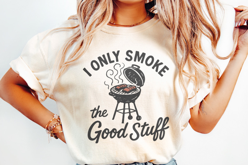 i-only-smoke-the-good-stuff-png-funny-bbq-grill-digital-download-bar