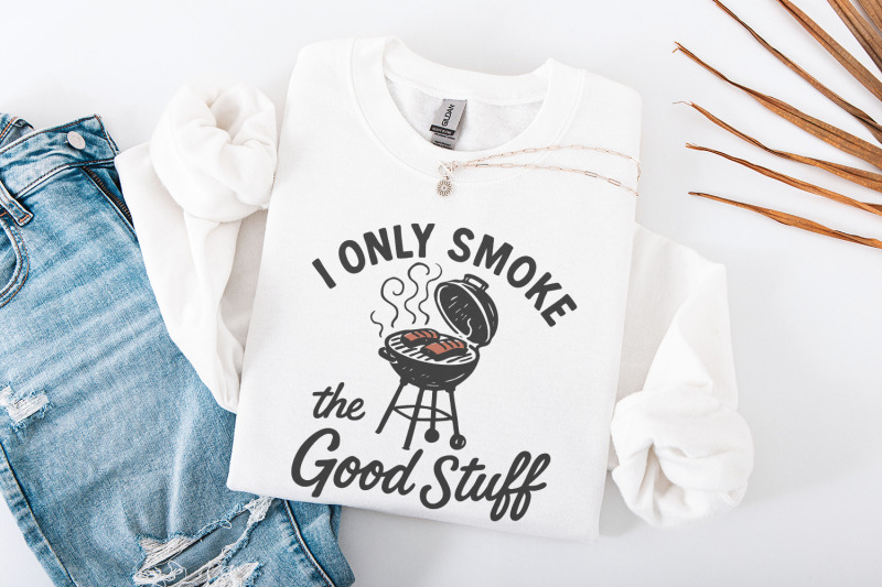 i-only-smoke-the-good-stuff-png-funny-bbq-grill-digital-download-bar