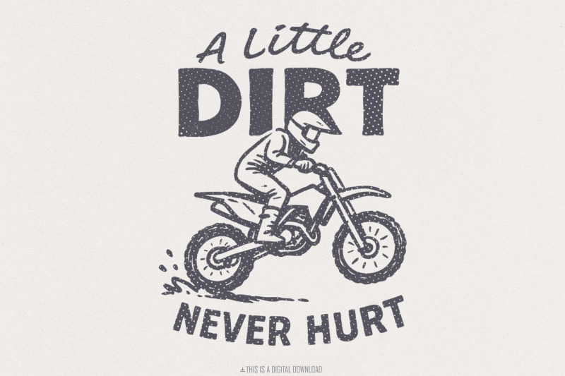 a-little-dirt-never-hurt-png-dirt-bike-rider-printable-motocross-dig