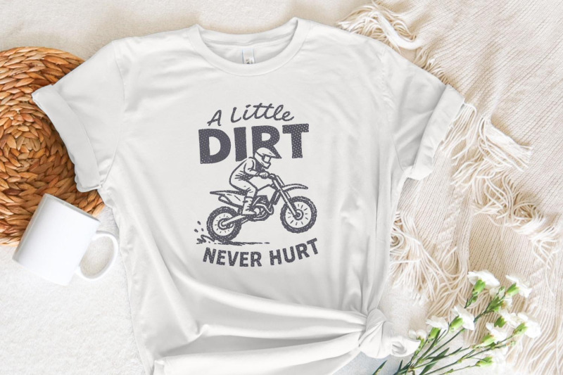 a-little-dirt-never-hurt-png-dirt-bike-rider-printable-motocross-dig