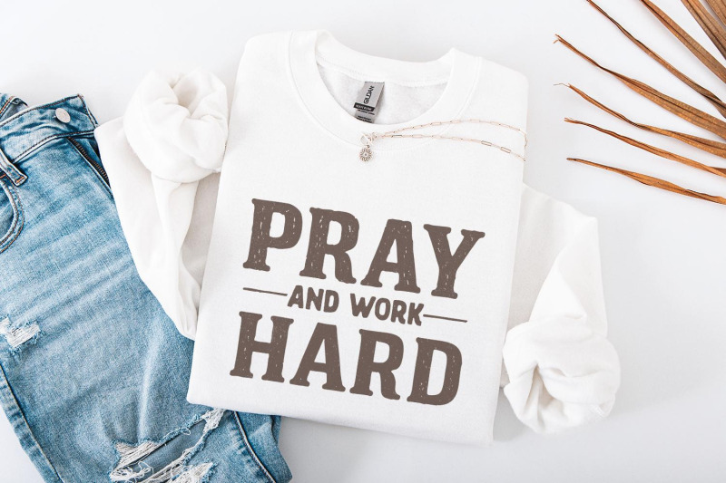 pray-and-work-hard-png-motivational-shirt-design-inspirational-quote