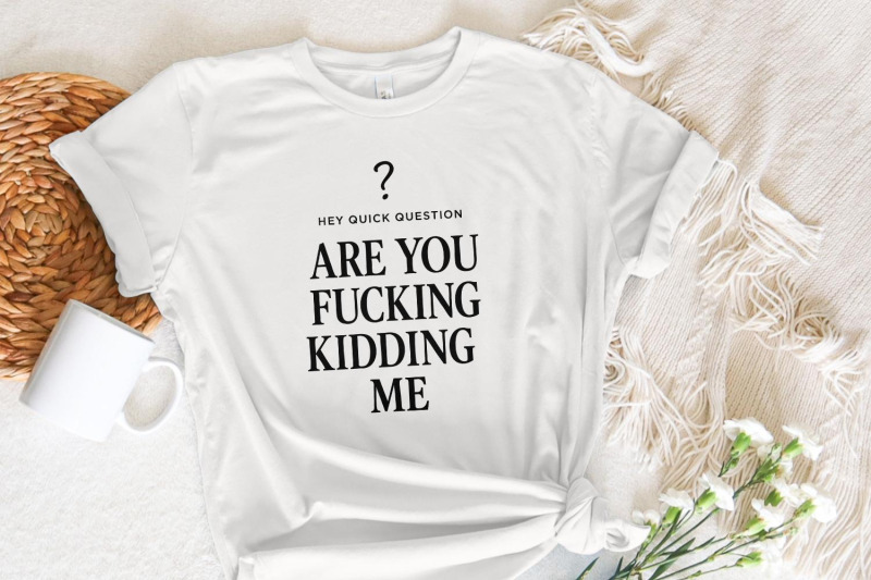 are-you-fucking-kidding-me-png-funny-digital-download-sarcastic-quot