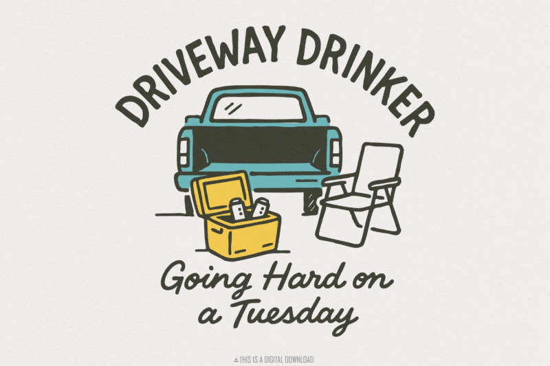 driveway-drinker-png-going-hard-on-a-tuesday-funny-beer-lover-design