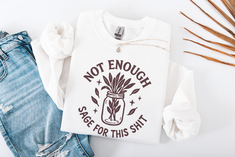 not-enough-sage-for-this-shit-png-funny-digital-download-sarcastic-q