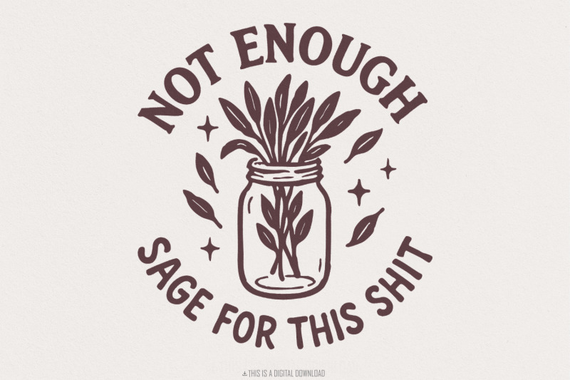 not-enough-sage-for-this-shit-png-funny-digital-download-sarcastic-q