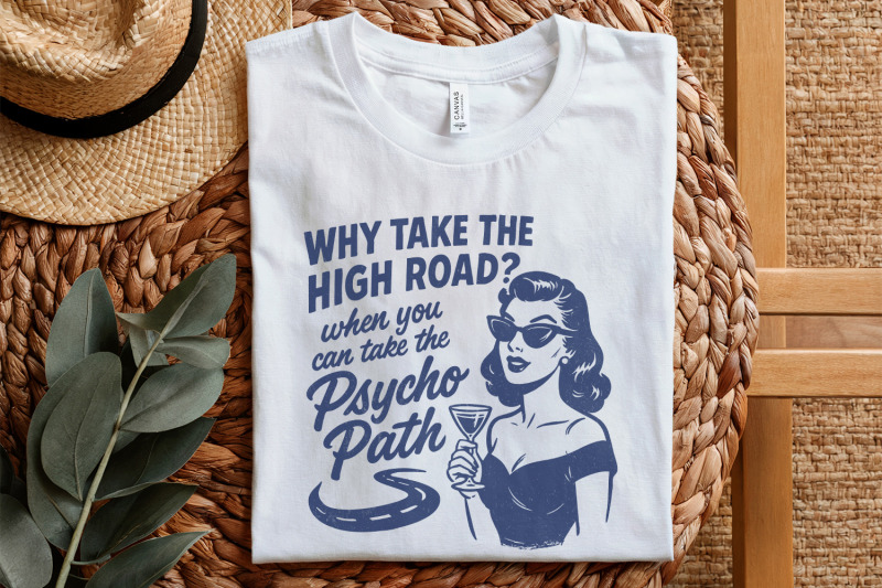 why-take-the-high-road-psycho-path-png-retro-funny-shirt-design-dig