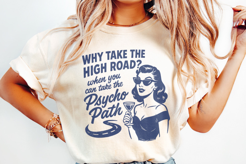 why-take-the-high-road-psycho-path-png-retro-funny-shirt-design-dig